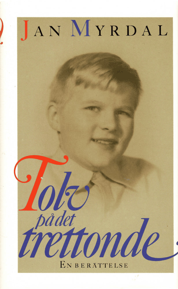 Jan Myrdal : Tolv på det trettonde. En berättelse