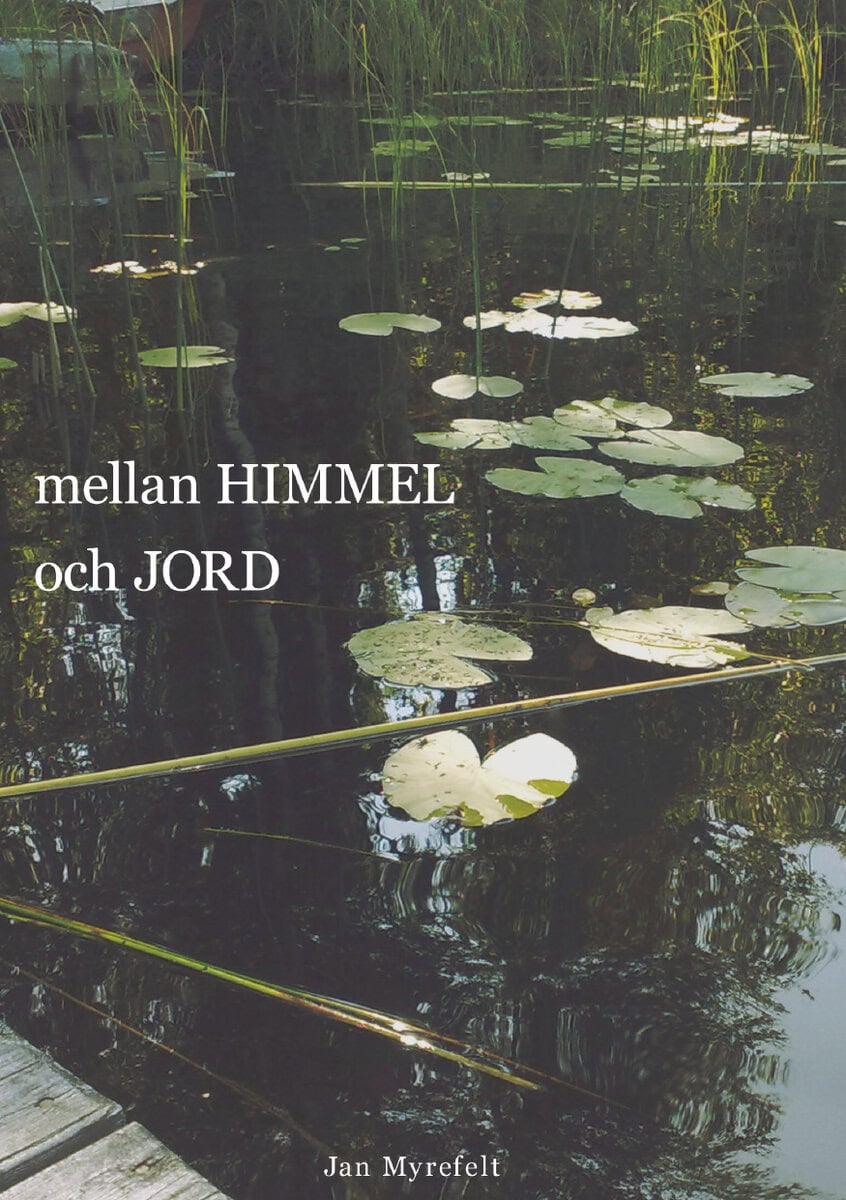 Jan Myrefelt : Mellan himmel och jord