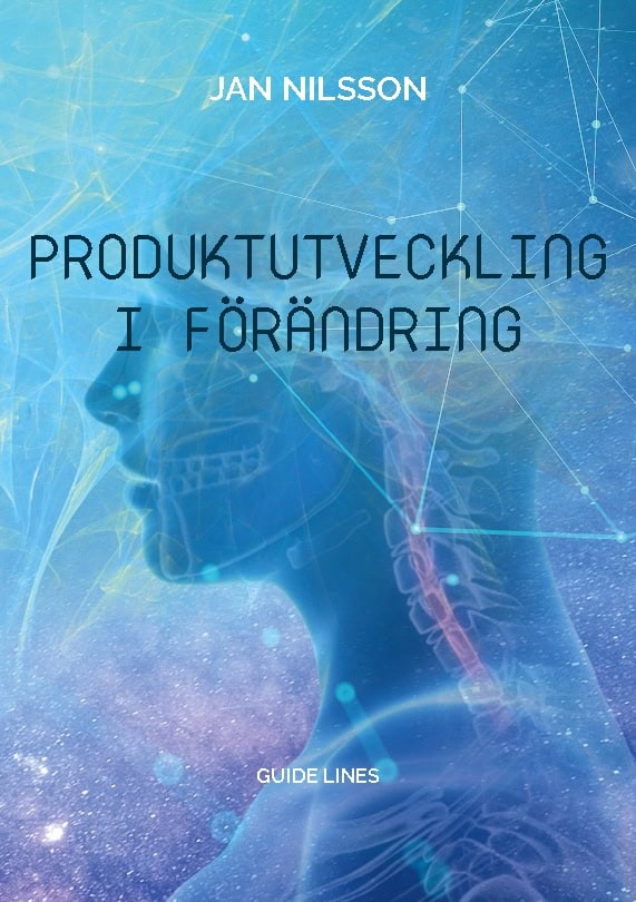 Jan Nilsson : Produktutveckling i förändring : guide lines