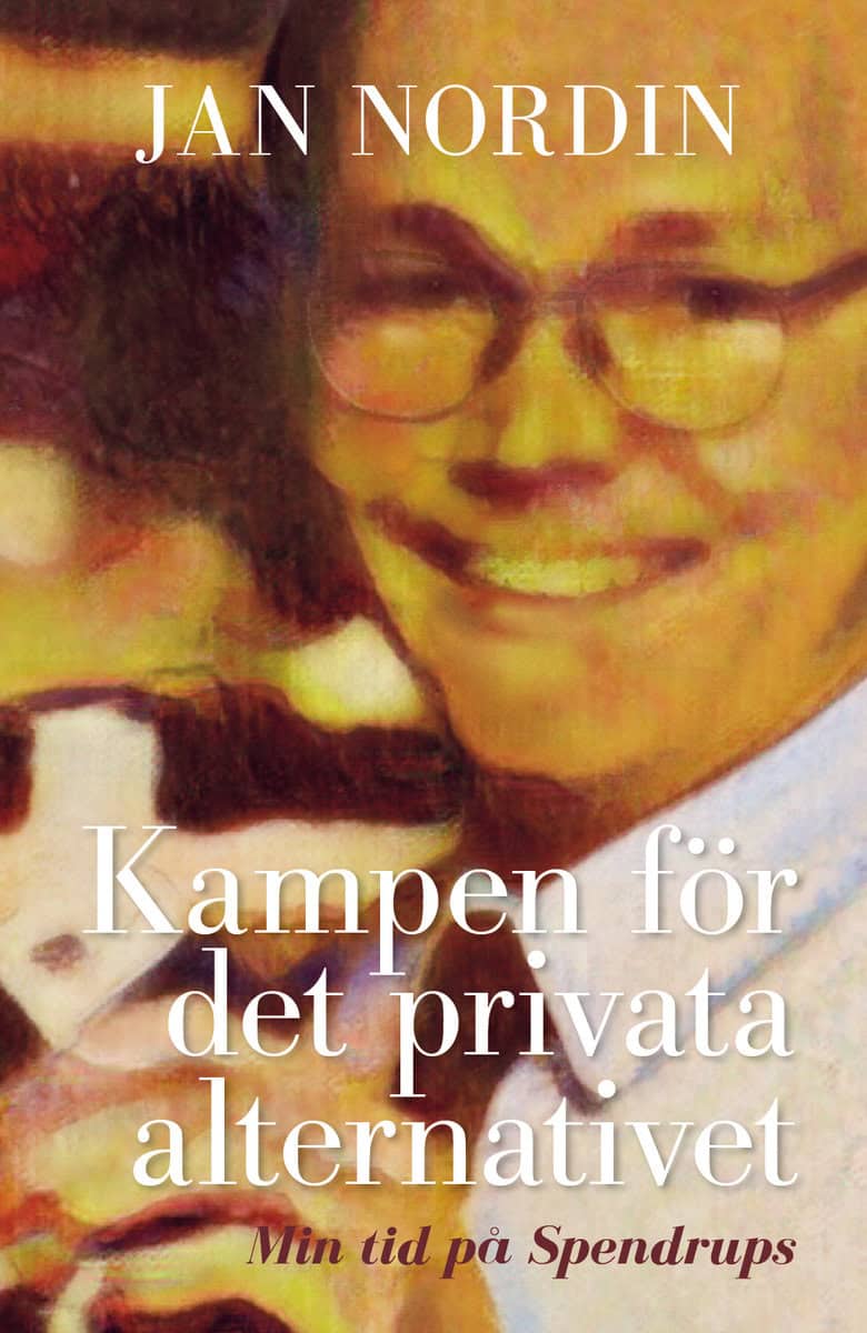 Jan Nordin : Kampen för det privata alternativet