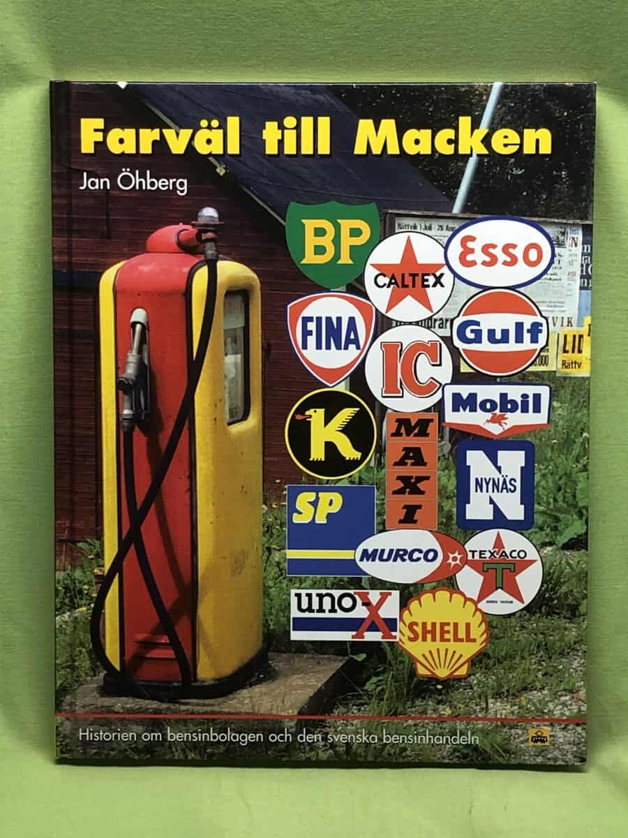 Jan Öhberg : Farväl till macken historien om bensinbolagen och den svenska bensinhandeln