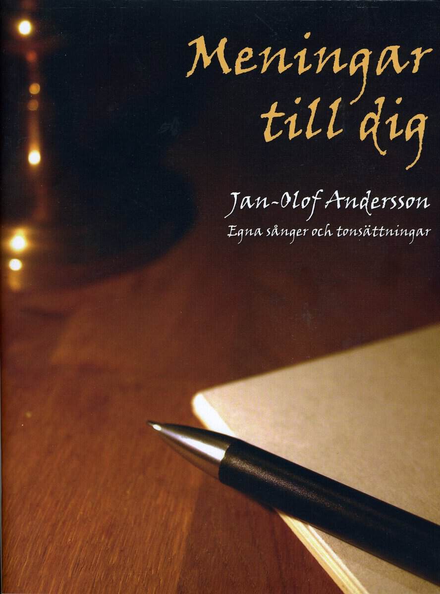 Jan-Olof Andersson : Meningar till dig : egna sånger och tonsättningar