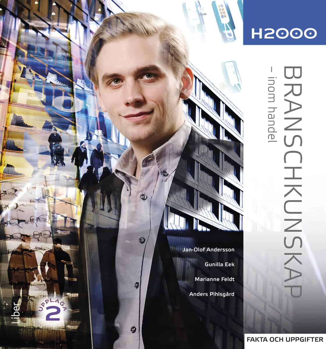 Andersson, Jan-Olof ; Eek, Gunilla ; Feldt, Marianne ; Pihlsgård, Anders : H2000 Branschkunskap Fakta och uppgifter