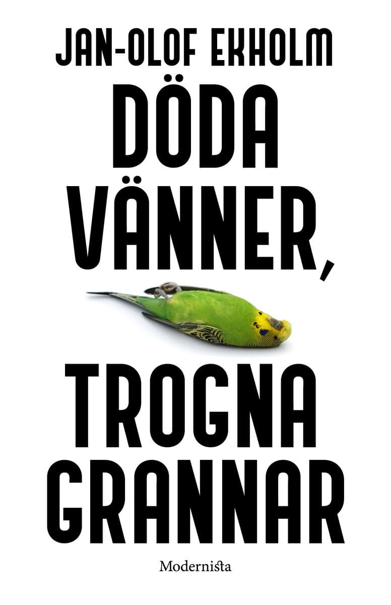 Jan-Olof Ekholm : Döda vänner, trogna grannar