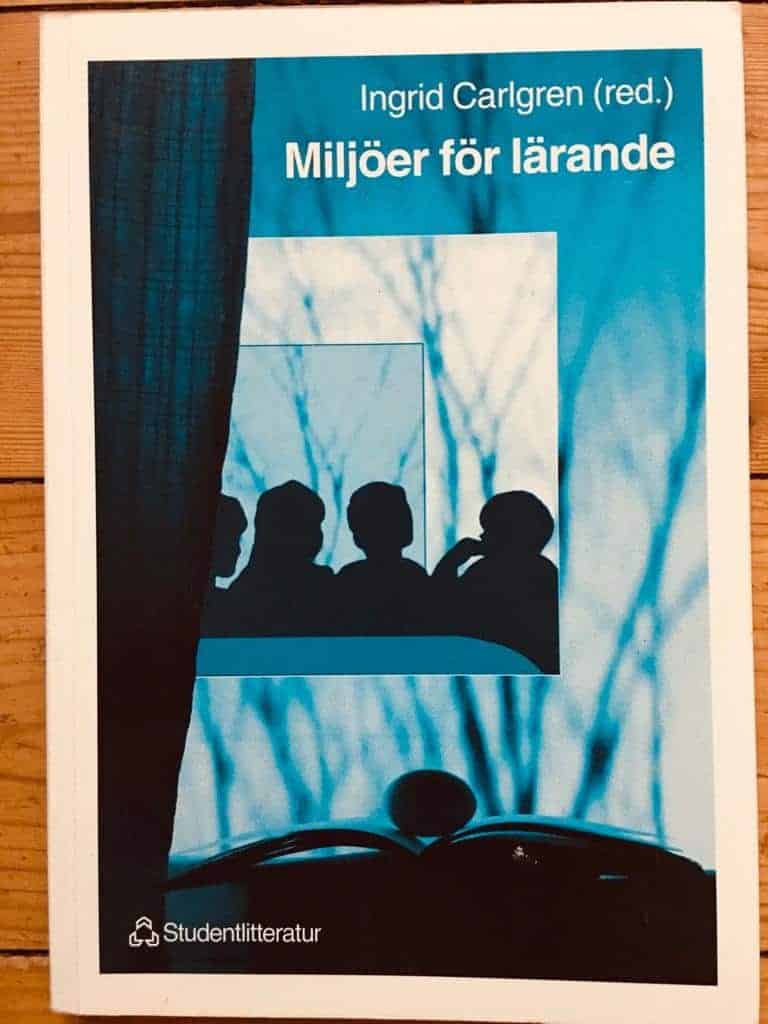 Jan-Olof Wyndhamn ; Jan Schoultz ; Roger Säljö ; Eva Riesbeck ; Ulla Löfstedt ; Anna Klerfelt ; Birgitta Davidsson ; Kerstin Bergqvist : Miljöer för lärande