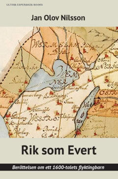 Jan Olov Nilsson : Rik som Evert : berättelsen om ett 1600-talets flyktingbarn