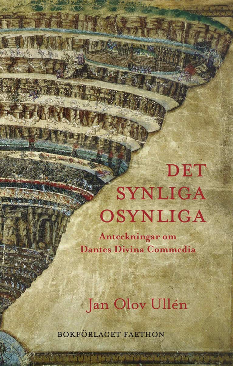 Jan Olov Ullén : Det synliga osynliga : anteckningar om Dantes Divina Commedia