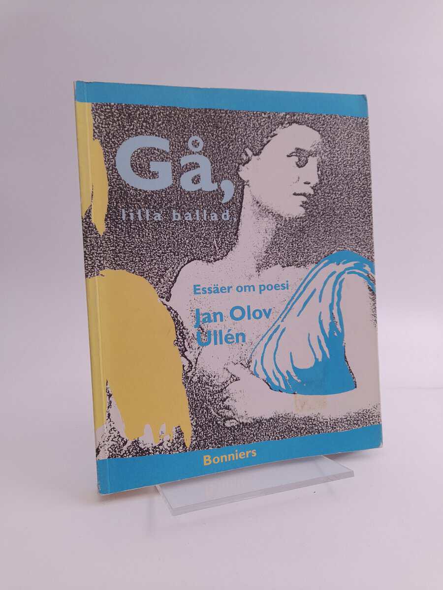 Jan Olov Ullén : Gå, lilla ballad, och finn min härskarinna