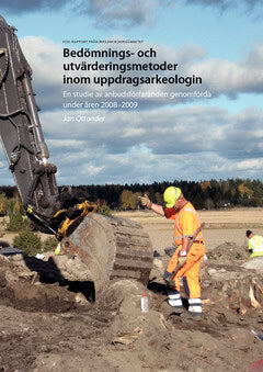 Jan Ottander : Bedömnings- och utvärderingsmetoder inom uppdragsarkeologin : en studie av anbudsförfaranden genomförda under 2008-2009