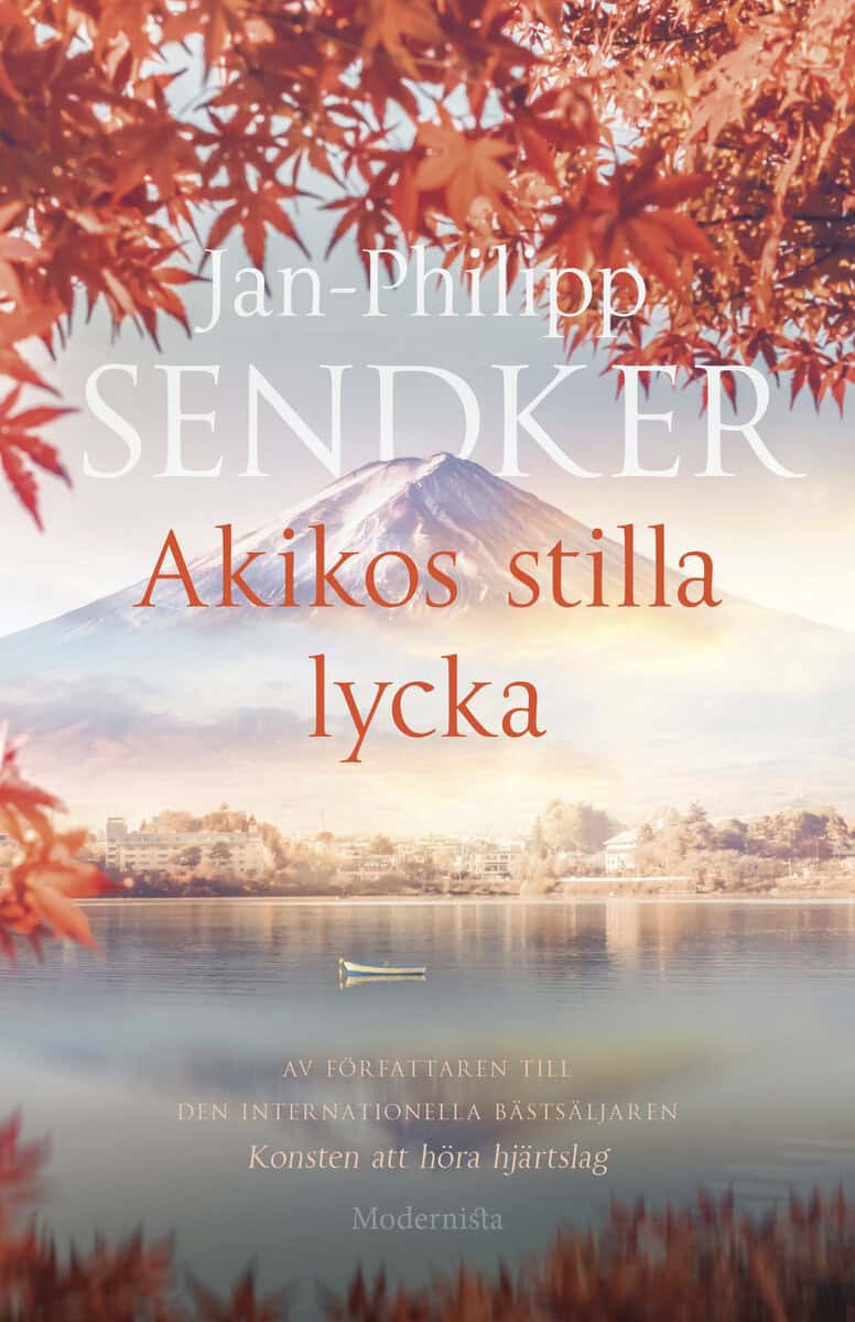 Jan-Philipp Sendker : Akikos stilla lycka