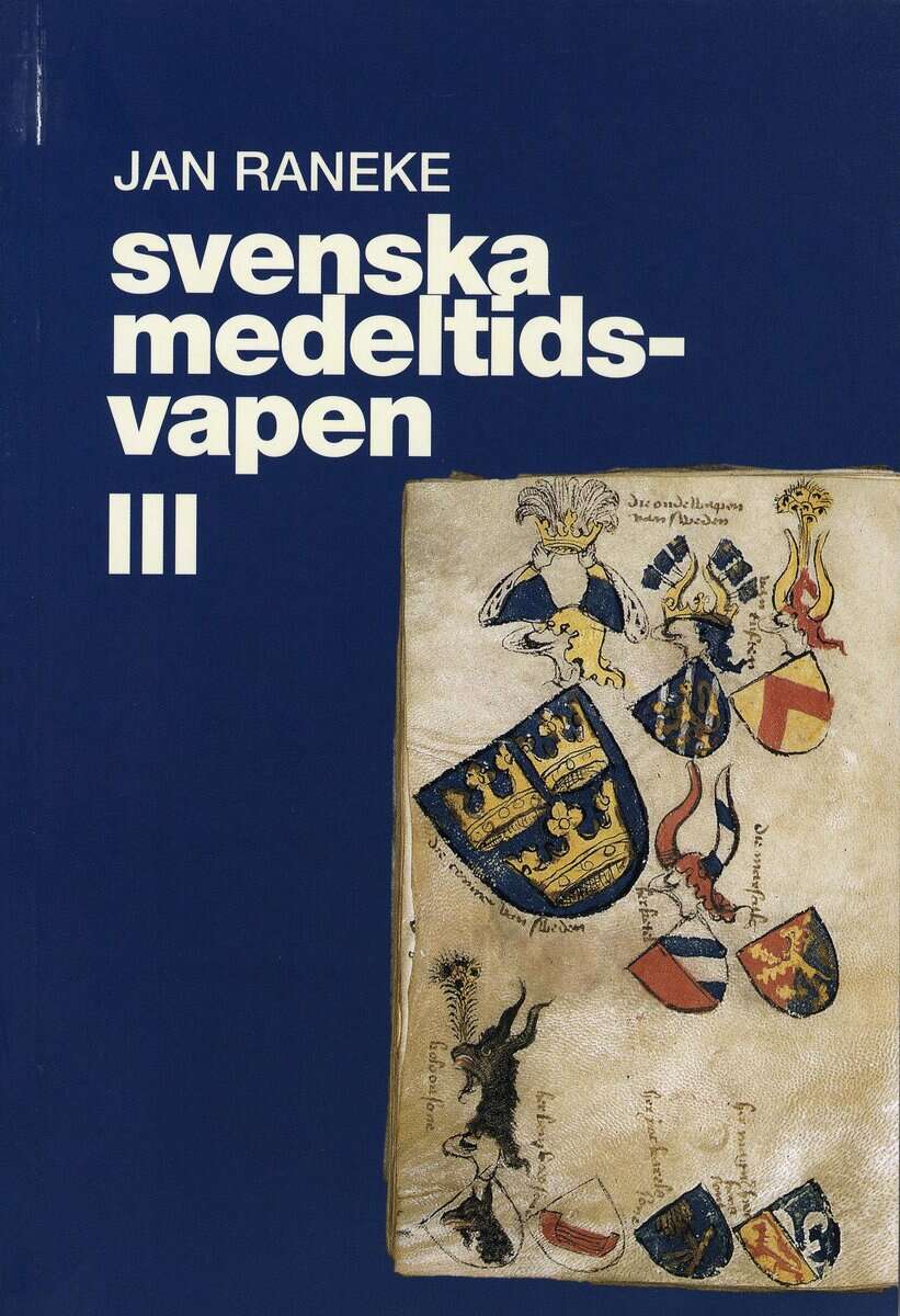 Jan Raneke : Svenska medeltidsvapen. 3