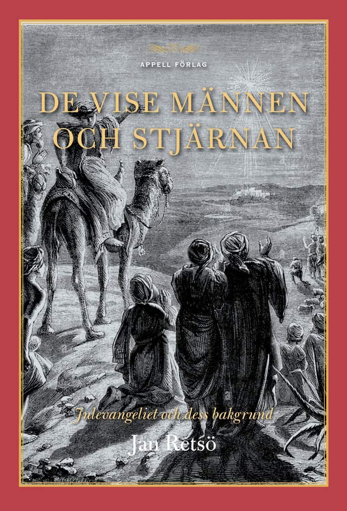 Jan Retsö : De vise männen och stjärnan – Julevangeliet och dess bakgrund
