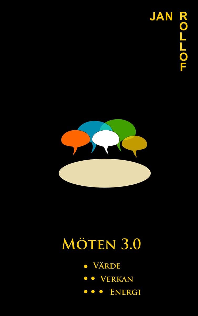 Jan Rollof : Möten 3.0 : värde verkan energi