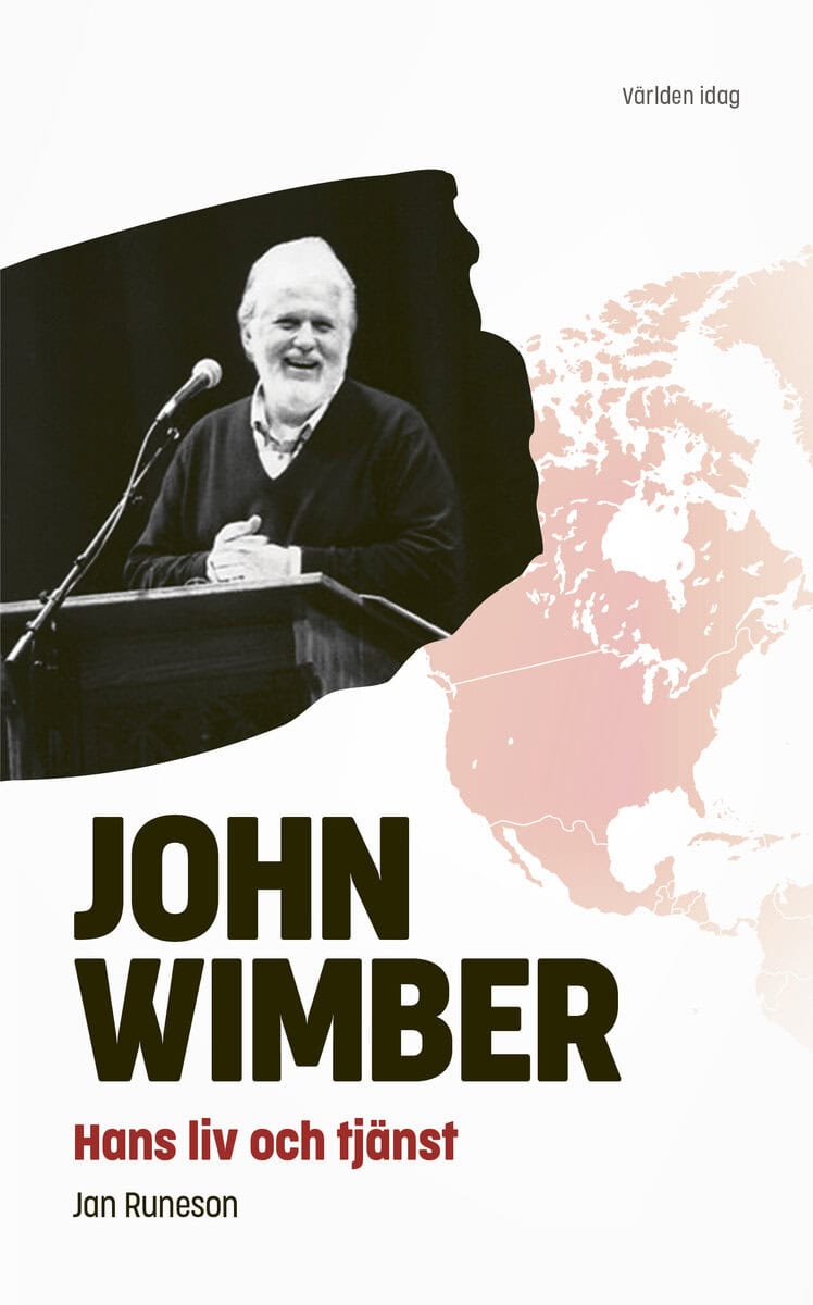 Jan Runeson : John Wimber : hans liv och tjänst