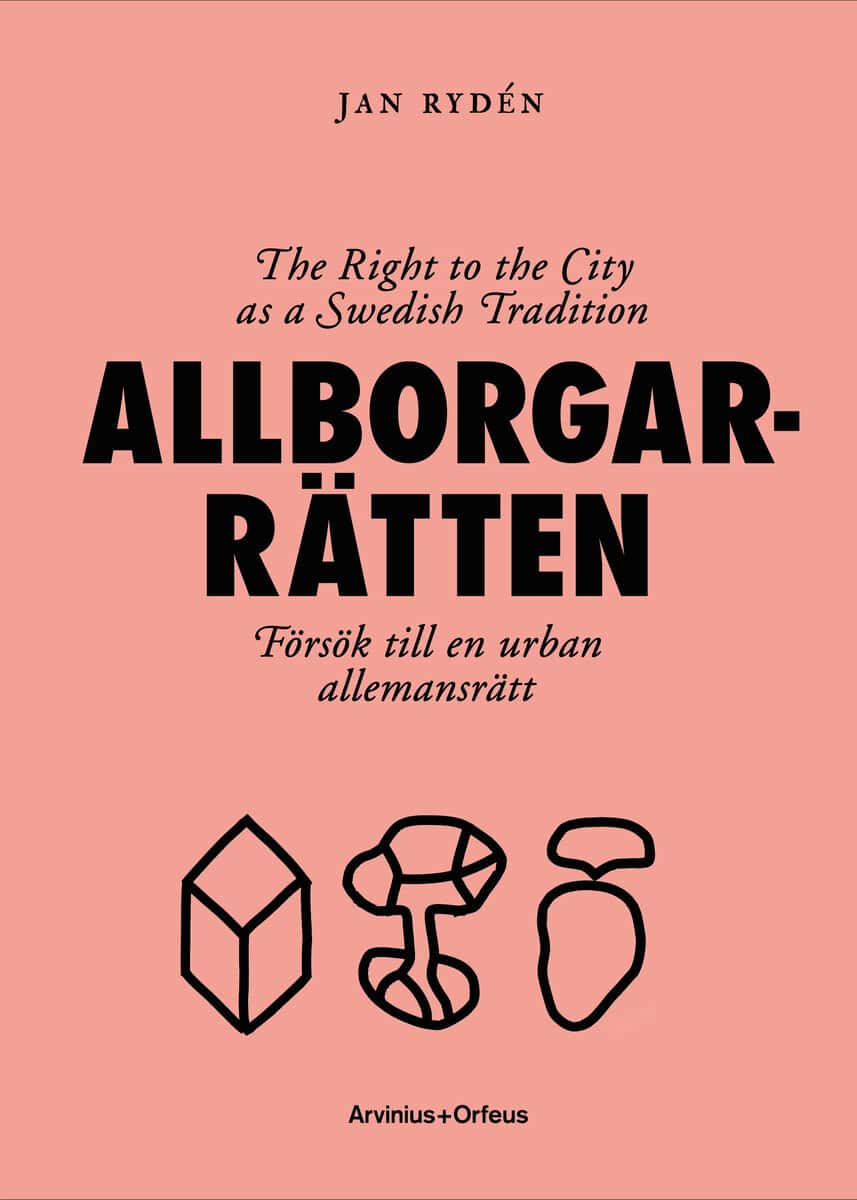 Jan Rydén : Allborgarrätten : försök till en urban allemansrätt