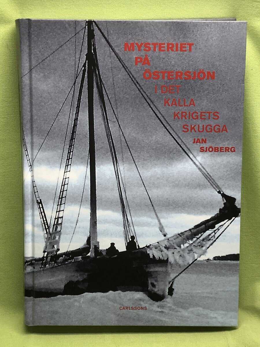 Jan Sjöberg : Mysteriet på Östersjön i det kalla krigets skugga