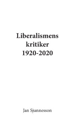 Jan Sjunnesson : Liberalismens kritiker 1920-2020