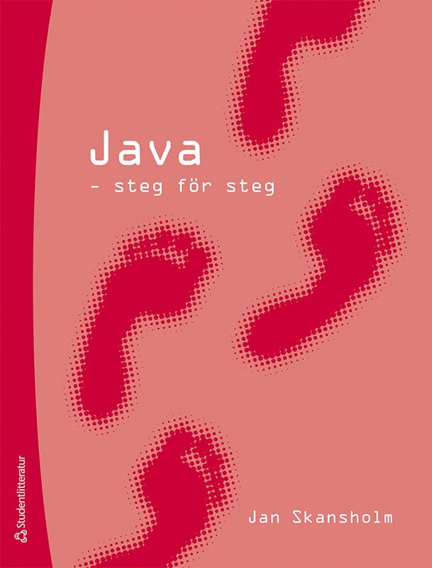 Jan Skansholm : Java : steg för steg