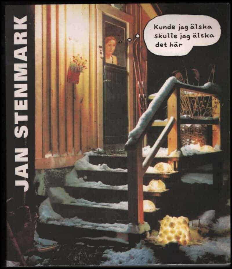 Jan Stenmark : Kunde jag älska skulle jag älska det här