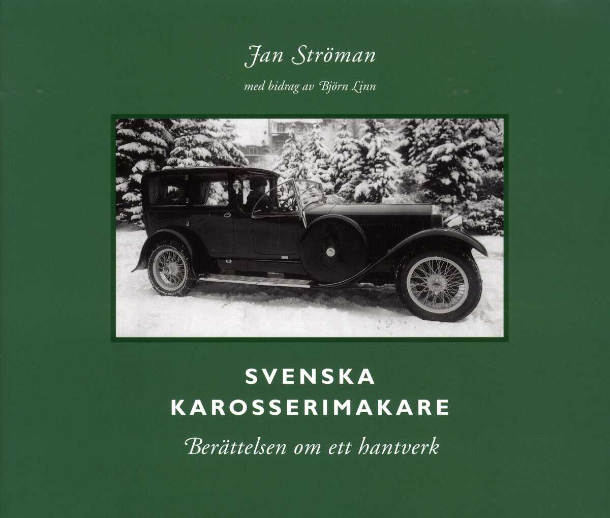 Jan Ströman : Svenska karosserimakare : berättelsen om ett hantverk