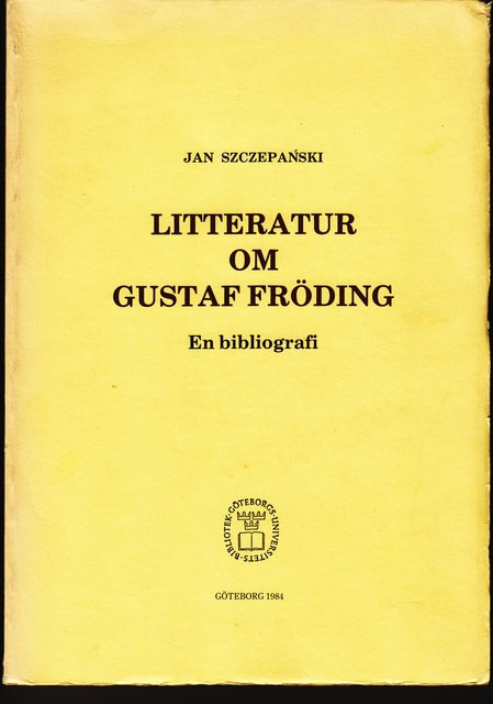 Jan Szczepanski : Litteratur om Gustaf Fröding En bibliografi