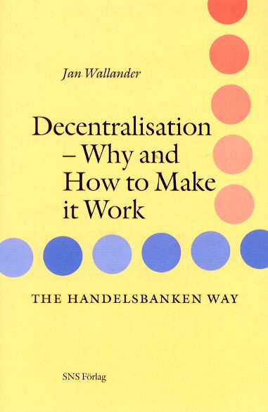 Jan Wallander : Decentralisation : Why and how to make it work