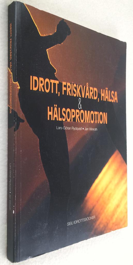 Jan Winroth ; Lars-Göran Rydqvist : Idrott, friskvård, hälsa & hälsopromotion