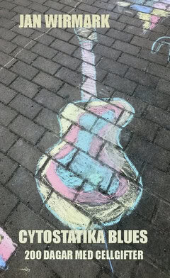 Jan Wirmark : Cytostatikablues : 200 dagar med cellgifter