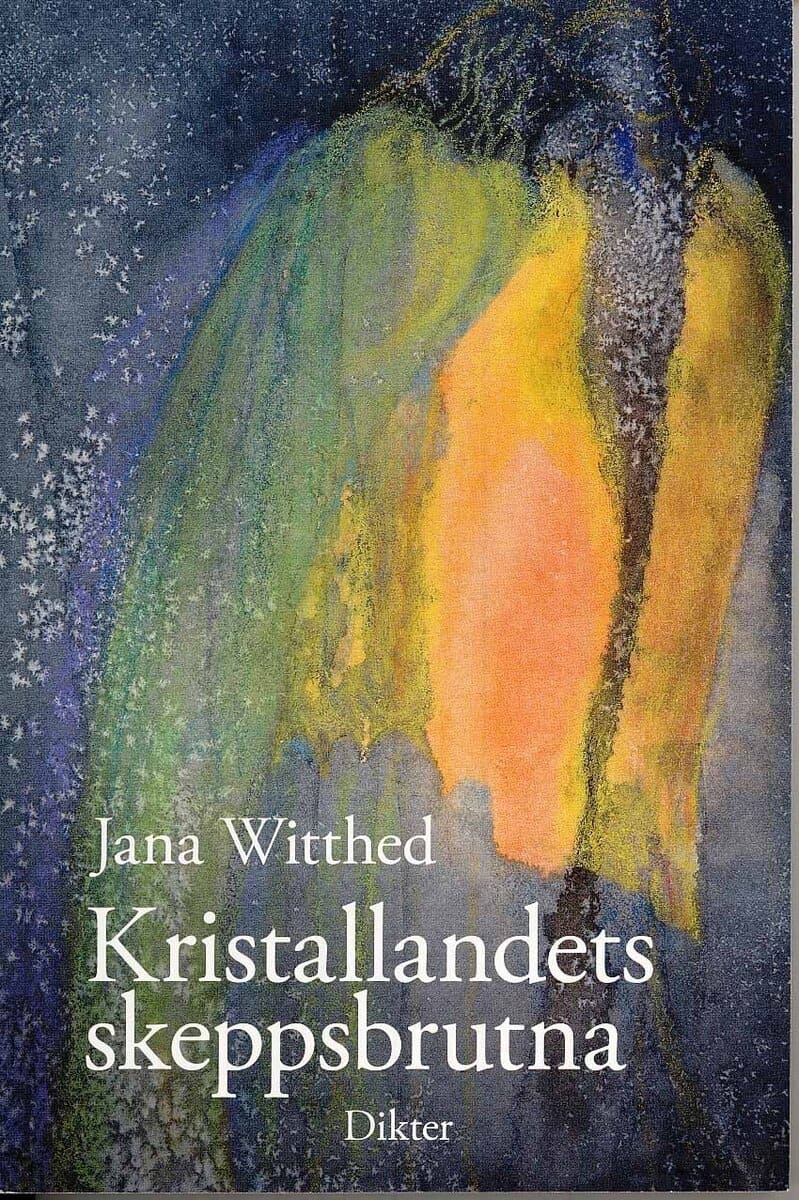 Jana Witthed : Kristallandets skeppsbrutna