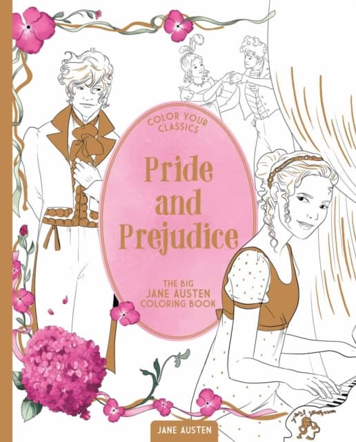 Jane Austen : Color Your Classics Pride and Prejudice