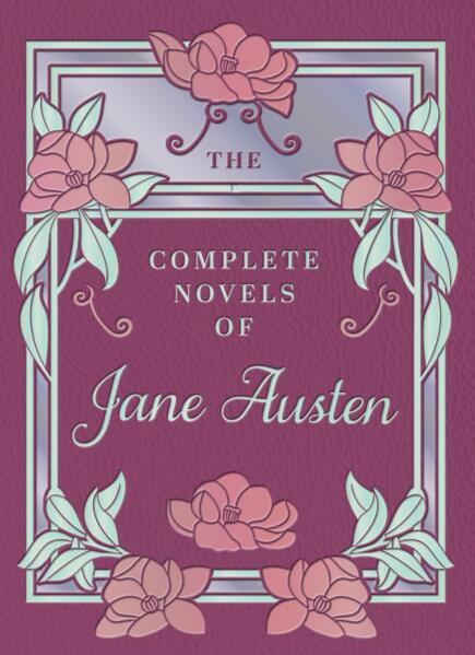 Jane Austen : The Complete Novels of Jane Austen