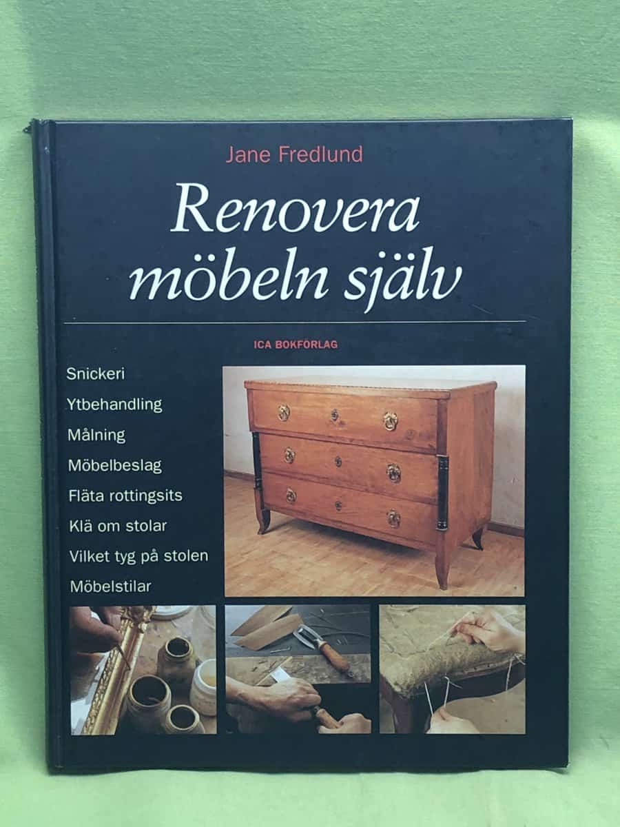 Jane Fredlund : Renovera möbeln själv