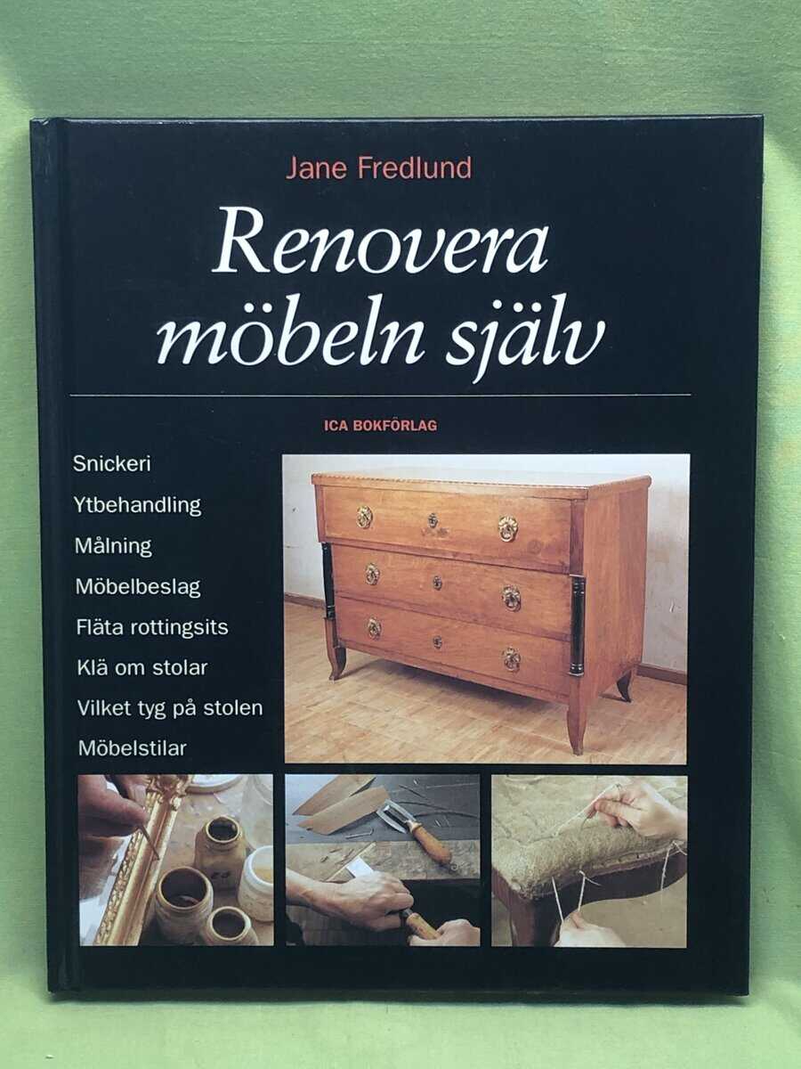 Jane Fredlund : Renovera möbeln själv