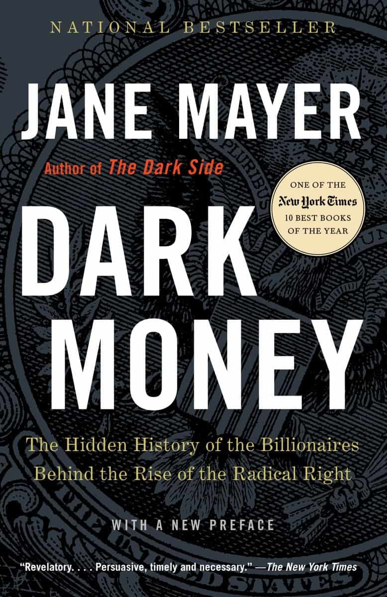 Jane Mayer : Dark Money