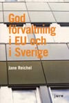 Jane Reichel : God förvaltning i EU och i Sverige