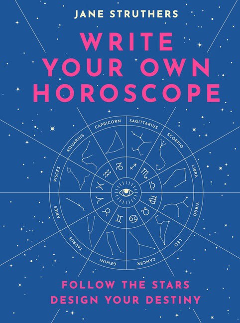 Jane Struthers : Write Your Own Horoscope