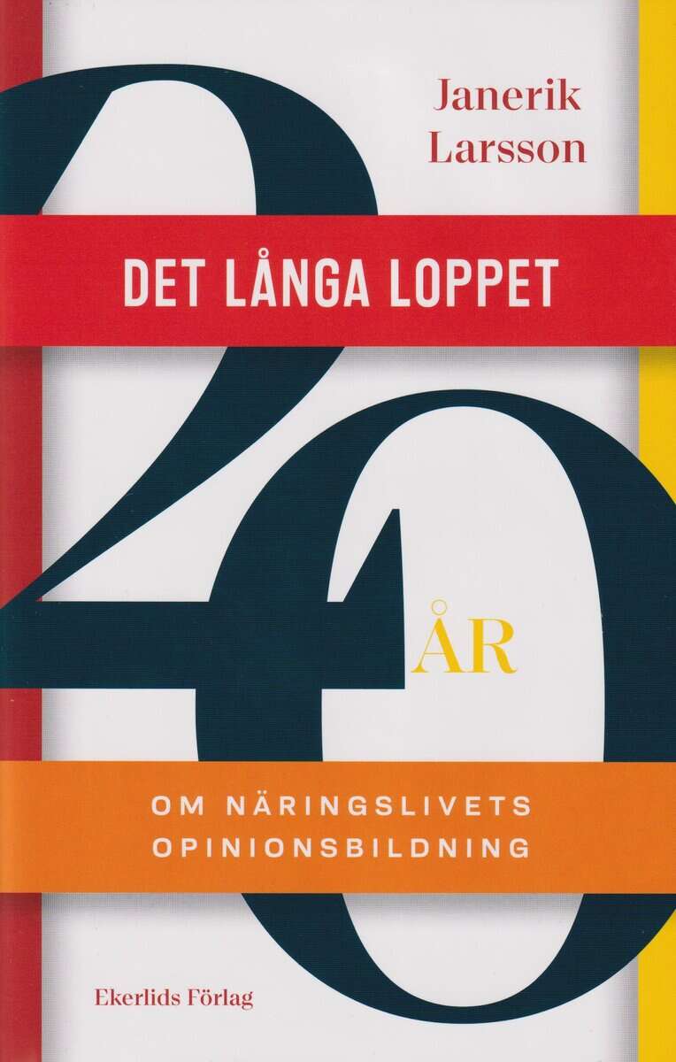 Janerik Larsson : Det långa loppet : om näringslivets opinionsbildning