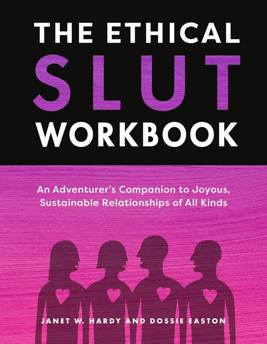 Janet W. Hardy : The Ethical Slut Workbook