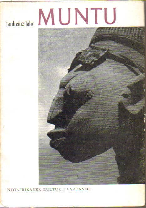 Janheinz Jahn : Muntu. Neoafrikansk kultur i vardande