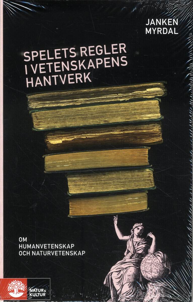 Janken Myrdal : Spelets regler i vetenskapens hantverk : om humanvetenskap och naturvetenskap