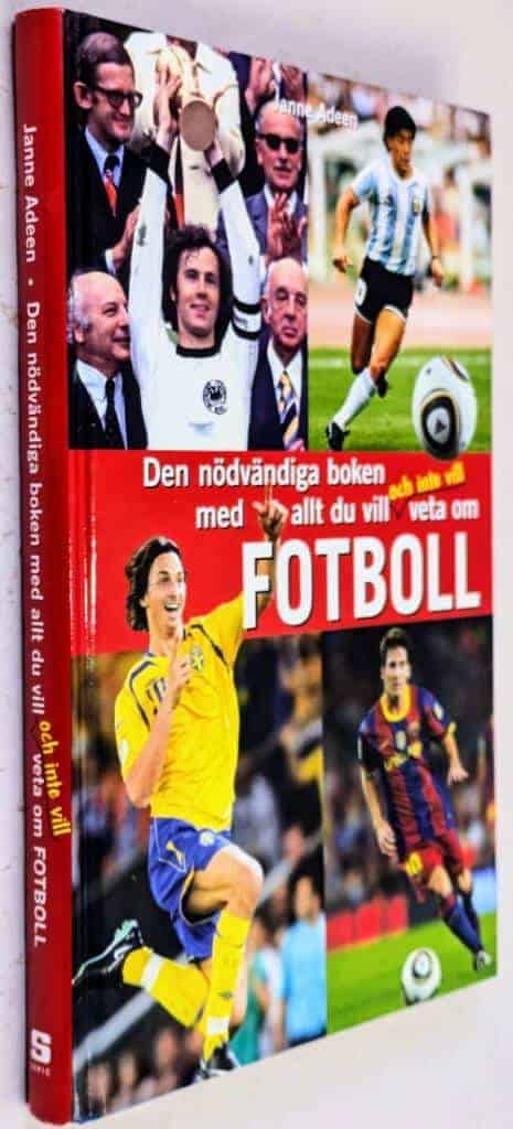 Janne Adeen : Den nödvändiga boken med allt du vill och inte vill veta om fotboll