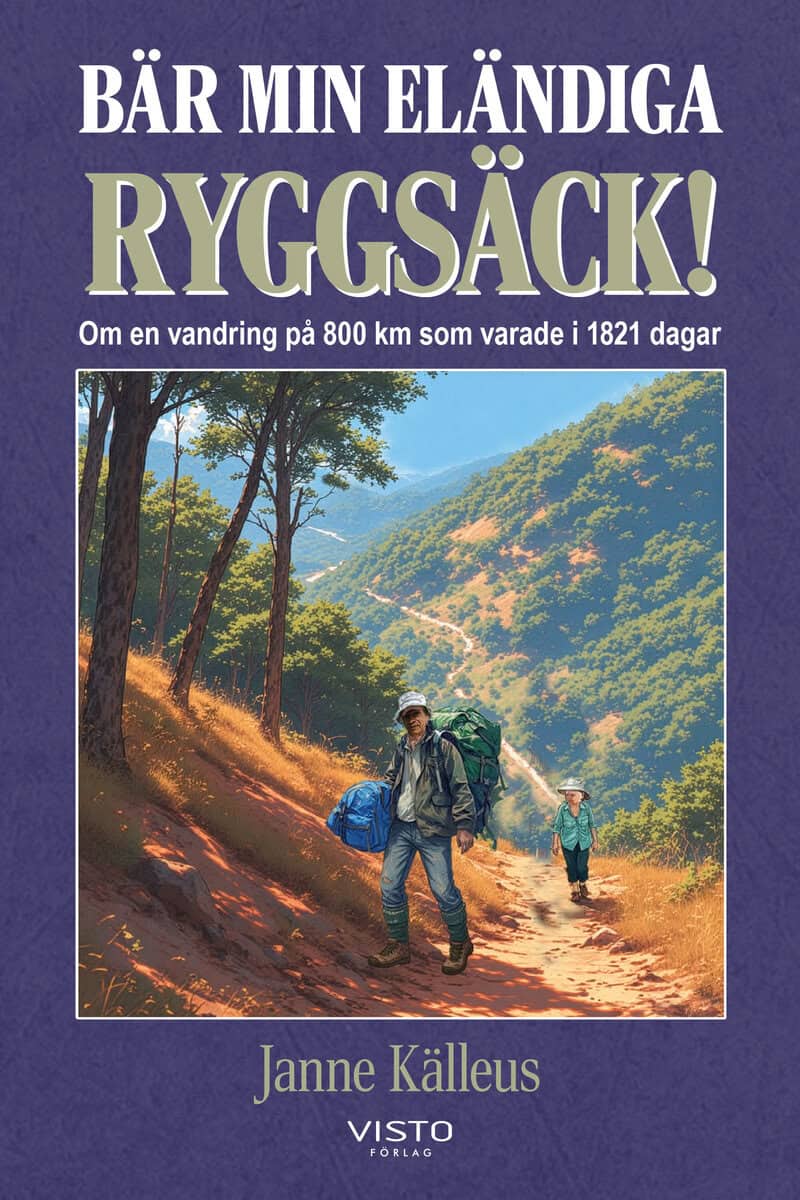 Janne Källeus : Bär min eländiga ryggsäck!