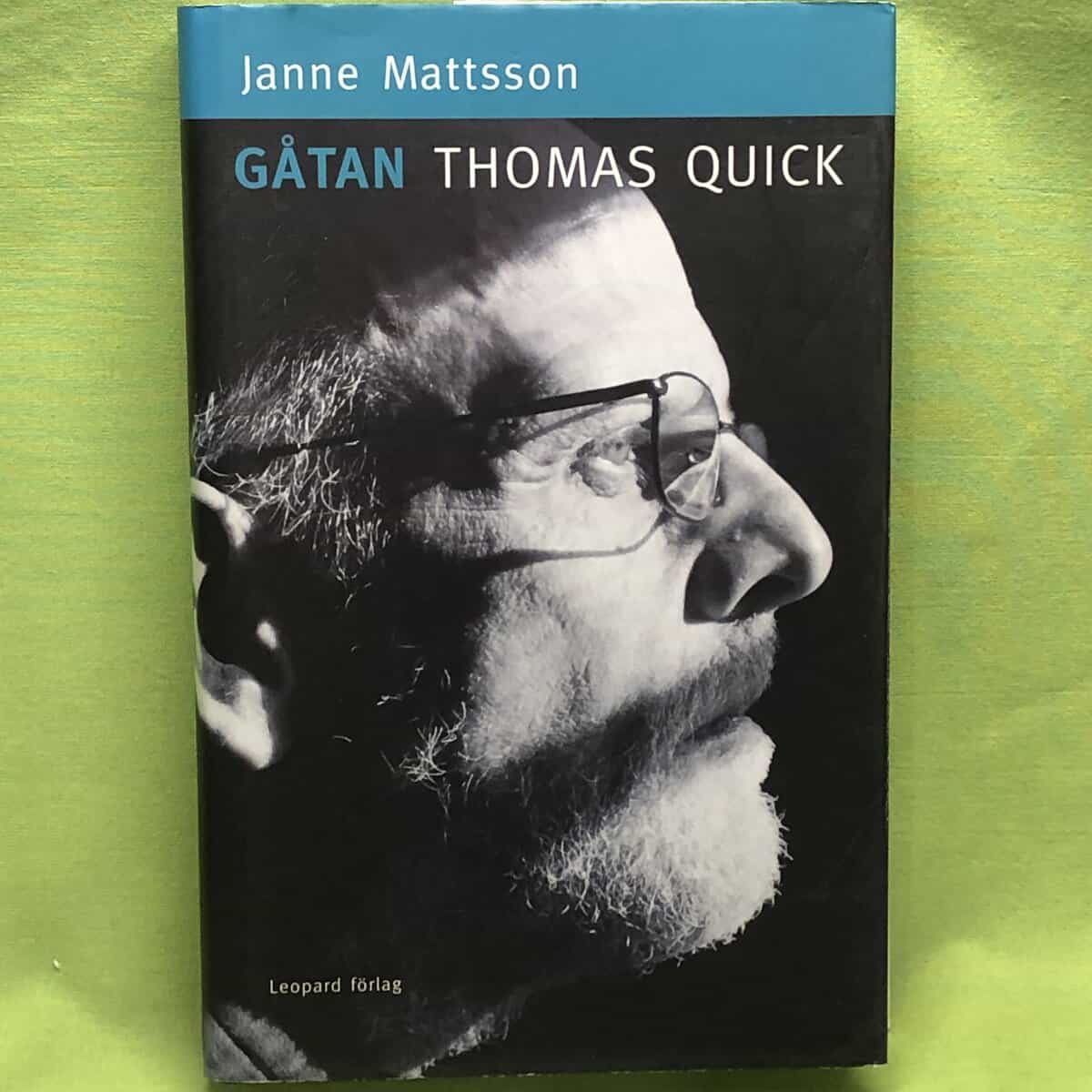 Janne Mattsson : Gåtan Thomas Quick