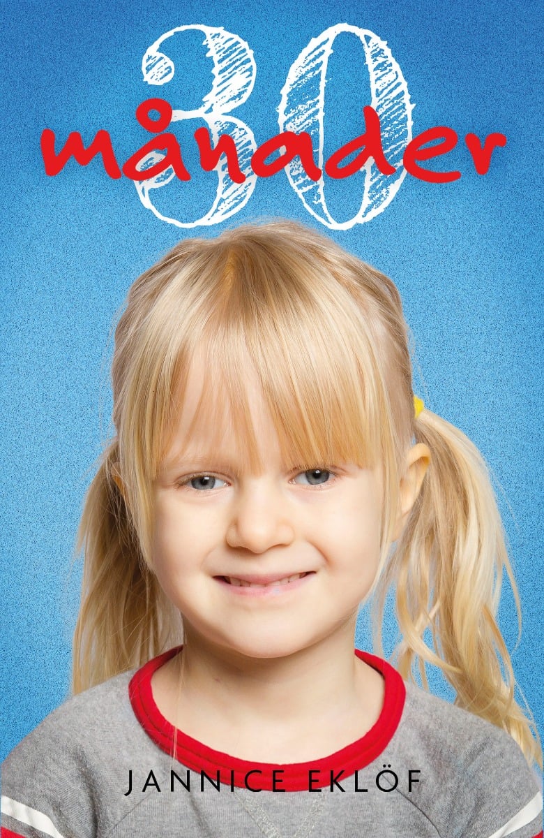 Jannice Eklöf : 30 månader