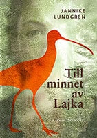 Jannike Lundgren : Till minnet av Lajka