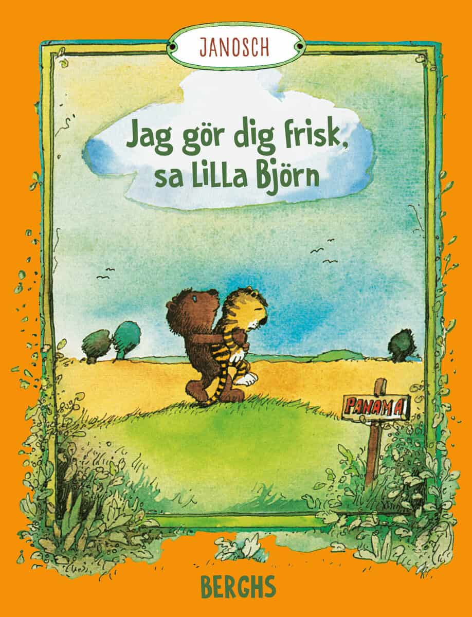 Janosch : Jag gör dig frisk, sa lilla Björn