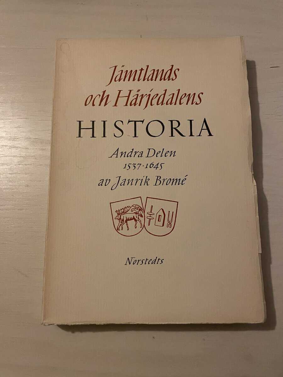 Janrik Bromé : Jämtlands och Härjedalens historia - Andra delen 1537-1645