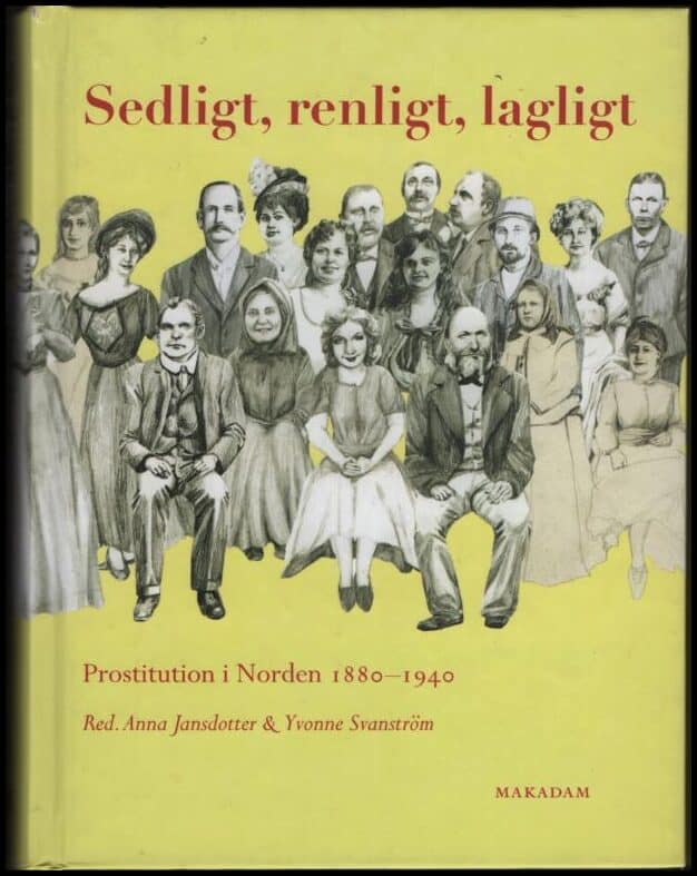Jansdotter, Anna ; Svanström, Yvonne (red) : Sedligt, renligt, lagligt