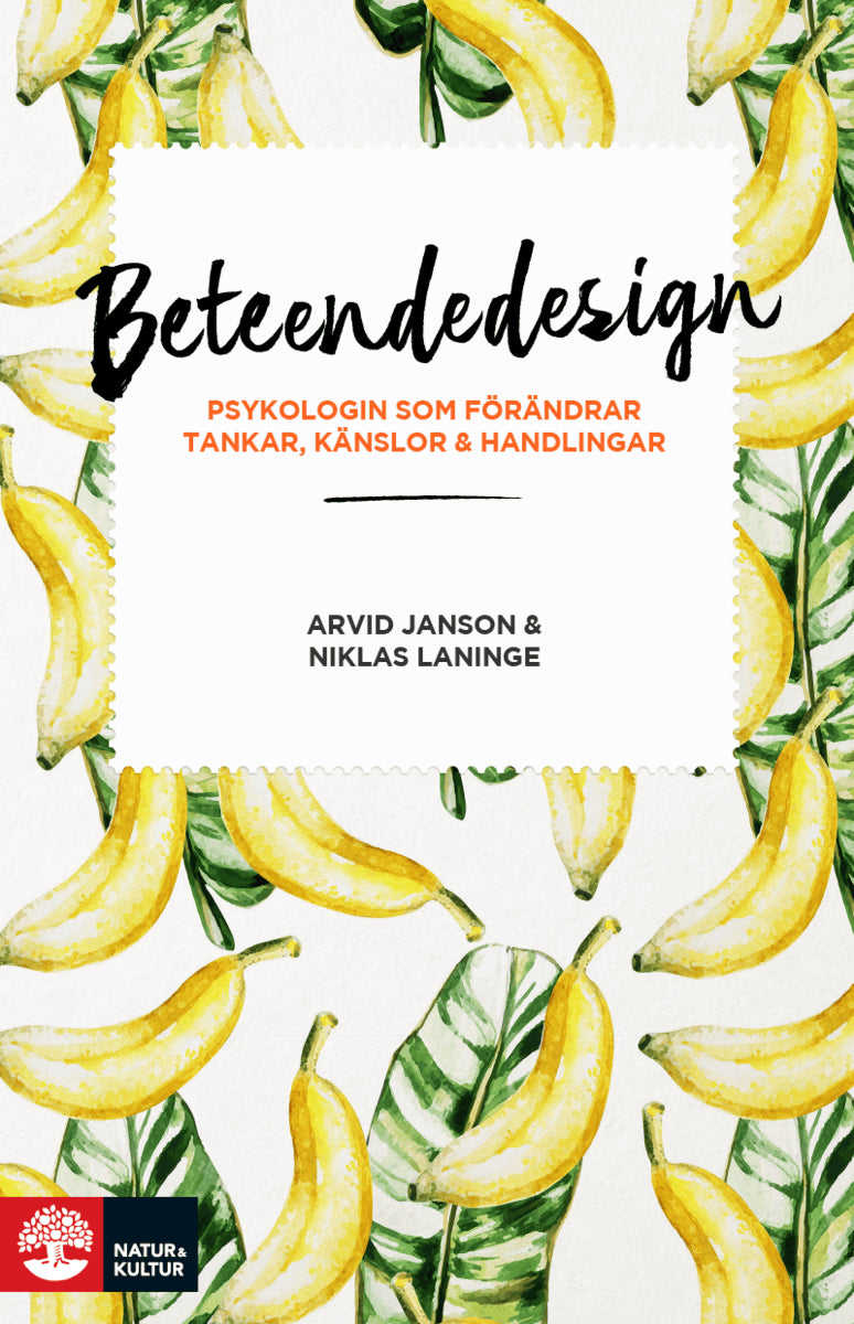 Janson, Arvid ; Laninge, Niklas : Beteendedesign : psykologin som förändrar tankar, känslor och handlingar