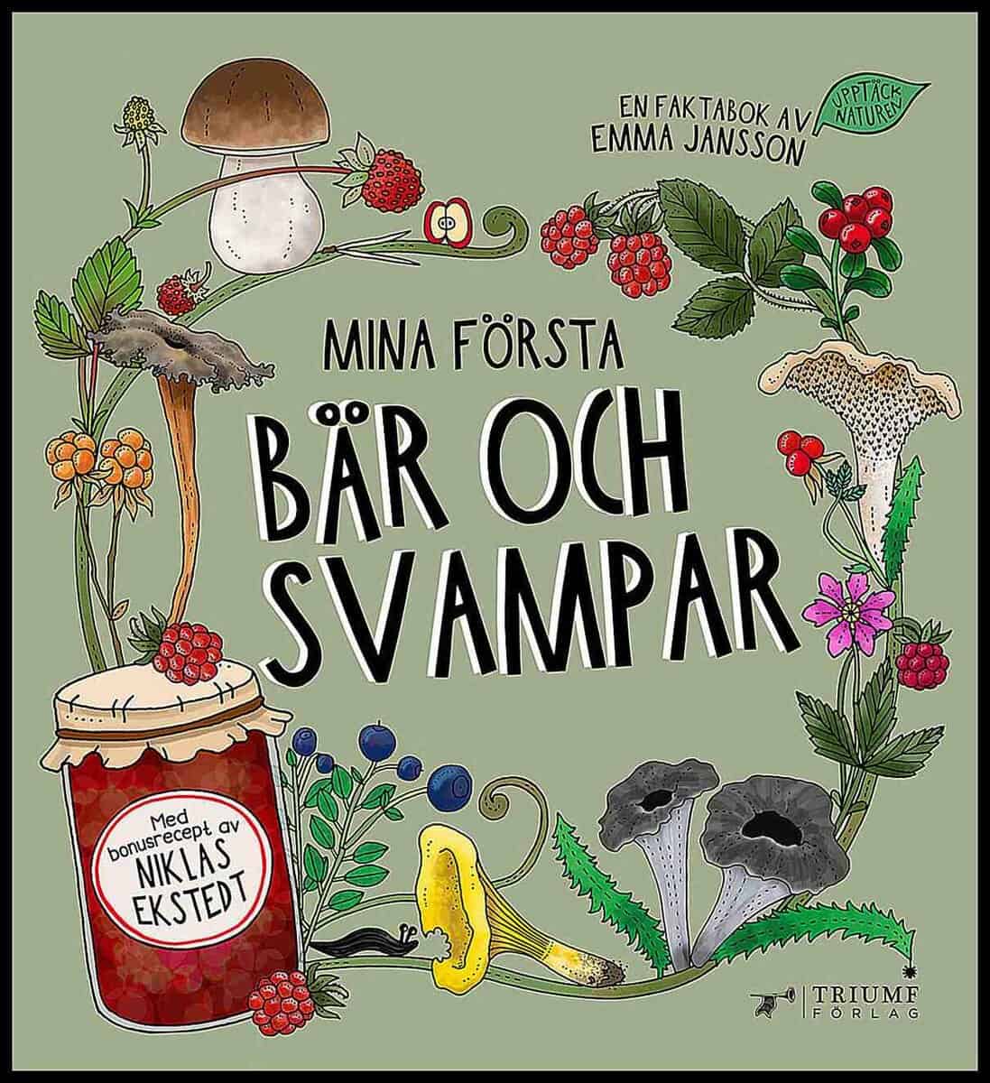 Jansson, Emma ; Ekstedt, Niklas : Mina första bär och svampar